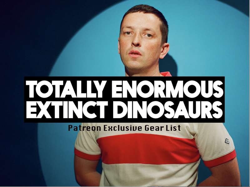 TN 111 Totally Enormous Extinct Dinosaurs Gear List By Tim Adam