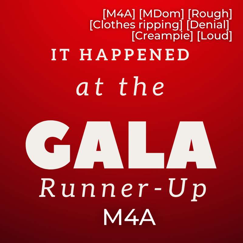 It Happened At The Gala Runner Up [m4a] [mdom] [asub] [rough Sex